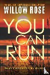 Rose, Willow - You can run