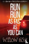 Rose, Willow - Run Run as fast as you can
