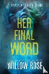 Rose, Willow - Her Final Word