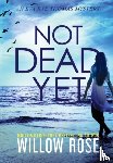 Rose, Willow - Not Dead Yet