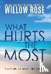Rose, Willow - What hurts the most