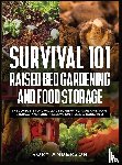 Anderson, Rory - Survival 101 Raised Bed Gardening and Food Storage