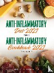 Renolds, Felicia - Anti-Inflammatory Diet 2021 AND Anti-Inflammatory Cookbook 2021