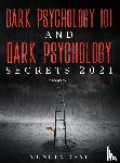 Raye, Moneta - Dark Psychology 101 AND Dark Psychology Secrets 2021