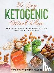 MacDonald, Tyler - 30-Day Ketogenic Meal Plan