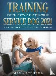 Matthews, Max - Training Your Own Psychiatric Service Dog 2021