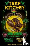 Jenkins, Malachi, Smith, Roberto, Iandoli, Kathy - Trap Kitchen: Wah Gwaan