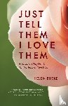 Burke, Helen - JUST TELL THEM I LOVE THEM