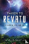Stephens, Elizabeth - Taken to Revatu