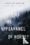 Krivak, Andrew - Like the Appearance of Horses