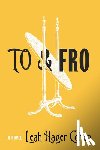 Cohen, Leah Hager - To & Fro