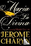 Charyn, Jerome - Maria La Divina