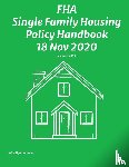 Federal Housing Administration - FHA Single Family Housing Policy Handbook 18 Nov 2020
