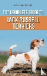 Stinski, Kaylin - The Complete Guide to Jack Russell Terriers