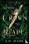 Dark, Jh - From Crown to Blade