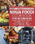 Amanda, Dr Amy - 999 Mediterranean Ninja Foodi Cookbook for Beginners