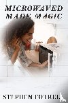 Futrell, Stephen - Microwave Made Magic
