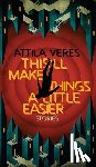 Veres, Attila - This'll Make Things a Little Easier