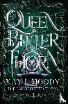 Moody, Kay L - Queen of Bitter Thorn