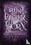Moody, Kay L - Moody, K: Court of Bitter Thorn