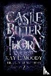Moody, Kay L - Moody, K: Castle of Bitter Thorn