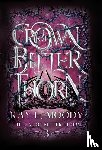 Moody, Kay L - Moody, K: Crown of Bitter Thorn