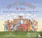 Burk, Rachelle - Happy Birthday to You!: The Sisters Who Wrote the Most Famous Song in the World