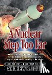 Louis, Andrew B. - A Nuclear Step Too Far