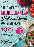 Buckley, Wilda - The Complete Mediterranean Diet Cookbook for Beginners