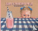 Mattei, Rachel - I Need Strawberry Milk!