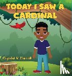 Carroll, Crystal V. - Today I Saw A Cardinal