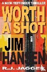 Hansen, Jim Michael, Jagger, R. J. - Worth A Shot