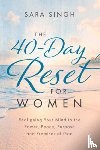 Singh, Sara - The 40-Day Reset for Women
