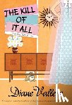 Vallere, Diane - The Kill of It All
