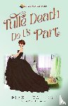 Vallere, Diane - Tulle Death Do Us Part