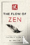 Tsukimi, Kai - The Flow of Zen: 21 Short Stories on Being Present, Letting Go of Anxiety, and Living with Ease - Includes Reflections for Beginners
