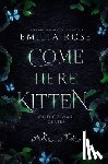 Rose, Emilia - Come Here Kitten