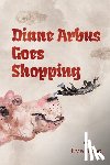 Wood, Eve - Diane Arbus Goes Shopping: Poems