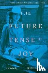 Teich, Jessica - The Future Tense of Joy