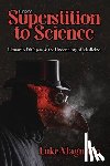Magnotto, Luke - From Superstition to Science