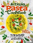 Donnelly, Kaitlyn - The Artisan Pasta Cookbook