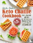 Baker, Adele - The Keto Chaffle Cookbook