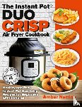 Netting, Amber - The Instant Pot(R) DUO CRISP Air Fryer Cookbook