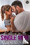 Garnett, Alie - Falling for the Single Mom