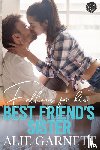 Garnett, Alie - Falling for his Best Friend's Sister