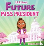 Harris, S R D - Future Miss President