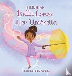 Harris, S R D - Bella Loves Her Umbrella