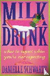 Schwartz, Danielle - Milk Drunk