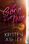 Ashley, Kristen - Too Good to Be True