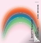DesRochers, Rachel - Shift to Light